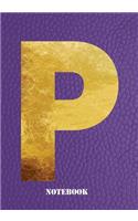 P Notebook: Letter 'p' Notebook, Composition, Exercise or Log or Study Book - Purple Cover