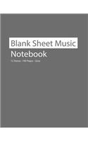 Blank Sheet Music Notebook 12 Staves 100 Pages Grey