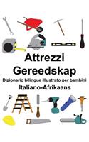 Italiano-Afrikaans Attrezzi/Gereedskap Dizionario bilingue illustrato per bambini