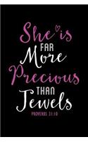 She Is Far More Precious Than Jewels Proverbs 31: 10: Bible Verse Quote Composition Notebook (Christian Journal for Girls and Women)