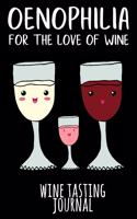 Oenophilia - For the Love of Wine