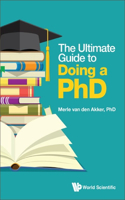 Ultimate Guide to Doing a PhD