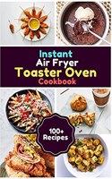 Instant Air Fryer Toaster Oven Cookbook