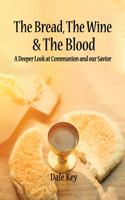 Bread, The Wine & The Blood