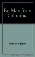 Fat Man from Colombia