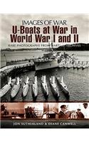 U-Boats at War in World War I and II: Rare Photographs from Wartime Archives