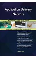 Application Delivery Network A Complete Guide - 2020 Edition