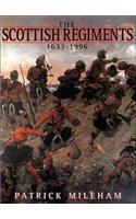 The Scottish Regiments 1633-1996