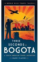 3 Seconds in Bogota