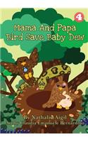 Mama and Papa Bird Save Baby Dew