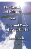 The Extent and Efficacy of the Life and Work of Jesus Christ