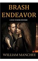 Brash Endeavor: A Stan Turner Mystery