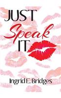 Just Speak It