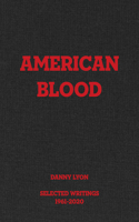 Danny Lyon: American Blood