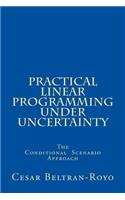 Practical Linear Programming under Uncertainty: The Conditional Scenario Approach