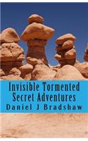 Invisible Tormented Secret Adventures