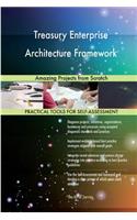 Treasury Enterprise Architecture Framework: Amazing Projects from Scratch