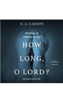 How Long, O Lord? Second Edition Lib/E