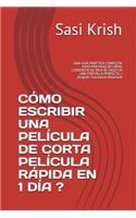 Cómo Escribir Una Película de Corta Película Rápida En 1 Día ?