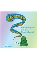 Little Evergreen and the Singing Sprout