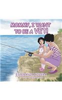 Mommy, I Want to Be a Vet!