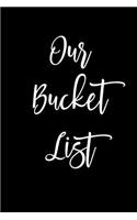 Our Bucket List