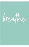 Breathe: Inspirational Notebook / Journal (Mint)