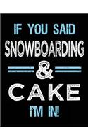 If You Said Snowboarding & Cake I'm in