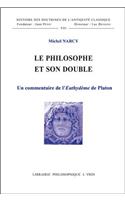 Le Philosophe Et Son Double: Un Commentaire de l'Euthydeme de Platon(8 Histoire Des Doctrines de L'Antiquite Classique)