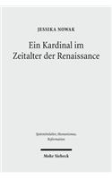 Ein Kardinal im Zeitalter der Renaissance