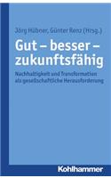 Gut - Besser - Zukunftsfahig