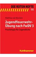 Jugendfeuerwehr-Ubung Nach Fwdv 3: Praxistipps Fur Jugendliche