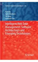 Intelligent Web Data Management: Software Architectures and Emerging Technologies