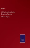 Jahrbuch der Preußischen Gerichtsverfassung: Siebenter Jahrgang