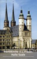 Die Marktkirche Unser Lieben Frauen in Halle/Saale