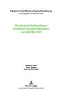 Der Deutsche Lektuerekanon an Hoeheren Schulen Westfalens Von 1820 Bis 1870