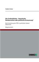 Die Freiheitlichen - Nazistische Reinkarnation oder politische Erneuerung?: Die Entwicklung der FPÖ im politischen System Österreichs(German)