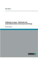 Lobbying in Japan - Methoden der unternehmerischen Interessenvertretung