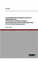 Ausgewählte Marketinginstrumente Im B2b-Geschäft Der Automobil-Finanzdienstleistung - Internetrelaunch Und Vermarktungskonzept Für Ein Online-Reporting-Tool