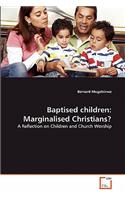 Baptised children: Marginalised Christians?