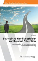 Betriebliche Handlungsfelder zur Burnout-Prävention