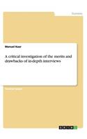 A critical investigation of the merits and drawbacks of in-depth interviews