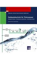 Gebaudetechnik Fur Trinkwasser: Fachgerecht Planen - Rechtssicher Ausschreiben - Nachhaltig Sanieren
