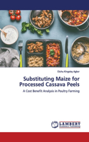 Substituting Maize for Processed Cassava Peels