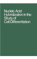 Nucleic Acid Hybridization in the Study of Cell Differentiation