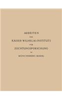 Arbeiten Des Kaiser Wilhelm-Instituts Für Züchtungsforschung in Müncheberg