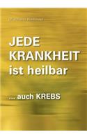 Jede Krankheit ist heilbar