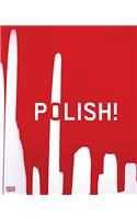 Polish!: Contemporary Art from Poland: Contemporary Art from Poland