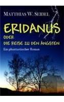 Eridanus Oder Die Reise Zu Den Ngsten