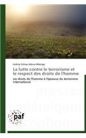 La Lutte Contre Le Terrorisme Et Le Respect Des Droits de l'Homme